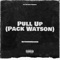 Pull Up (Pack Watson) - RatedOurSavior lyrics