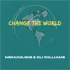 Change the World (feat. Keiana Monique & Genuine) song lyrics