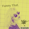 Funny That - Single