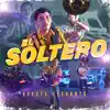 El Soltero - Single album lyrics, reviews, download