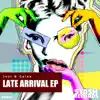 Stream & download Late Arrival - Single