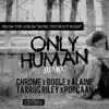 Stream & download Only Human (Remix) [feat. Bugle, Alaine, Tarrus Riley & Popcaan] - Single