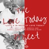 The Love Today Project - Love's in Need of Love Today (feat. Matt Cusson, Rebecca Jade, Darrell Crooks, Najee & Greg Manning)