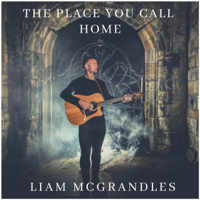Liam McGrandles - The Place You Call Home artwork