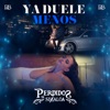 Perdidos De Sinaloa - Ya Duele Menos