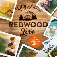 Kelly Moran - Redwood Love - Es beginnt mit einem Blick: Redwood-Reihe 1 artwork