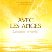 Avec les anges : chants du ciel et de la terre enregistrés en public (Live) - Louange Vivante, Sylvain Freymond & Ana Mendez