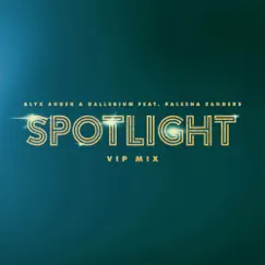 Spotlight (feat. Kaleena Zanders) [VIP Mix] - Single by Alyx Ander & Dallerium album reviews, ratings, credits