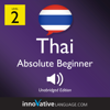 Learn Thai - Level 2: Absolute Beginner Thai, Volume 1: Lessons 1-25 - Innovative Language Learning