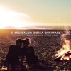 O Seu Calor (Deixa Queimar) by Blackout iTunes Track 3