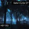 Safari Hunter - EP album lyrics, reviews, download