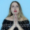 Why I Pray - Single