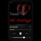 No Feelings - Treezy2x lyrics