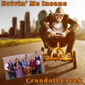 Crandall Creek - Drivin' Me Insane