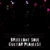 Brilliant Soul Guitar Playlist album lyrics, reviews, download