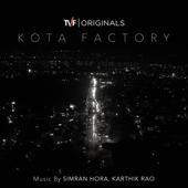 Kota Factory: Season 1 (Music from Tvf Original Series) - Karthik Rao & Simran Hora