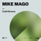 Cold Groove - Mike Mago lyrics