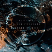 Soaking In His Presence: Waves of God artwork