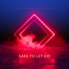 Safe To Let Go - Single