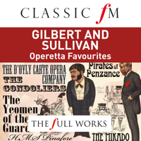Various Artists - Gilbert and Sullivan: Operetta Favourites (Classic FM: Full Works) artwork