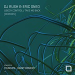 DJ Rush & Eric Sneo - Body Control (Truncate Remix)