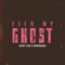 Feed My Ghost (feat. Shwabadi) - Gray Fox lyrics