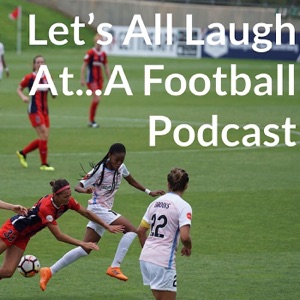 Episode 13 of Let’s All Laugh At...