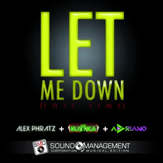 Let Me Down - Single by Alex Phratz, Lady Rustika & Adriano album reviews, ratings, credits