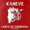 Lance Da Quebrada (feat. Lil Gaab) - Kaneve lyrics