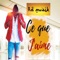 Ce Que J'aime - RD Muzik lyrics