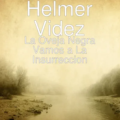 La Oveja Negra Vamos a La Insurreccion - Single - Helmer Videz