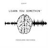 Learn You Somethin' - Single album lyrics, reviews, download