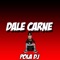 Dale Carne - Pola DJ lyrics