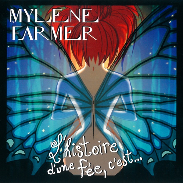 L'histoire d'une fée, c'est... - Single - Mylène Farmer