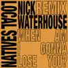 Stream & download When Am I Gonna Lose You (Nick Waterhouse Remixes) - Single