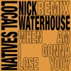 When Am I Gonna Lose You (Nick Waterhouse Remixes) - Single