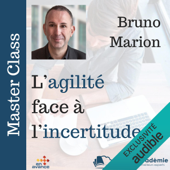 L'agilité face à l'incertitude: Master Class - Bruno Marion