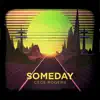 Someday - Single album lyrics, reviews, download