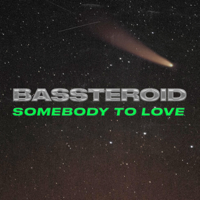 BASSTEROID - Somebody To Love artwork