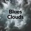 Blues Clouds album lyrics, reviews, download