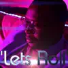 Lets Roll (feat. Theodis Ealey) - Single album lyrics, reviews, download