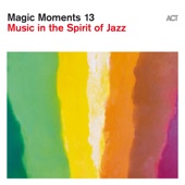 Magic Moments 13 (Music in the Spirit of Jazz) artwork
