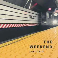 Lofi Chill by The Weekend album reviews, ratings, credits