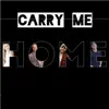 Carry Me Home (feat. KC Johns, Colin Cross & Mac Watts) - Single album lyrics, reviews, download