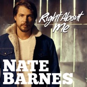 Nate Barnes - Right About Me