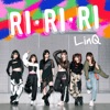 LinQ - RI・RI・RI