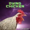 Dying Chicken (feat. Josh) artwork