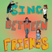 Sing Between Friends artwork