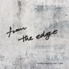 from the edge
