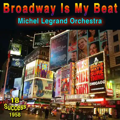 Broadway is My Beat - Michel Legrand & His Orchestra Broadway is My Beat - Michel Legrand & His Orchestra